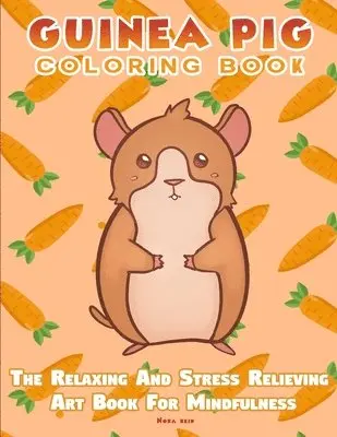 Nora Reid - Guinea Pig Coloring Book - The Relaxing And Stress Relieving Art Book For Mindfulness, Häftad. Tillgänglighet: Lägg i varukorg