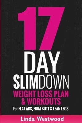 Linda Westwood - 17-Day Slim Down (3rd Edition), Häftad. Tillgänglighet: Lägg i varukorg