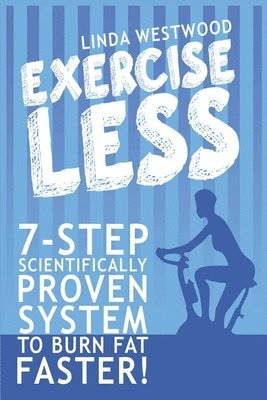 Linda Westwood - Exercise Less (4th Edition), Häftad. Tillgänglighet: Lägg i varukorg