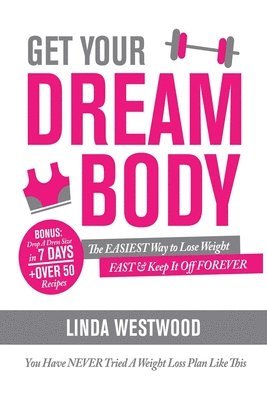 Linda Westwood - Get Your Dream Body, Häftad. Tillgänglighet: Lägg i varukorg
