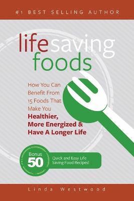 Linda Westwood - Life Saving Foods, Häftad. Tillgänglighet: Lägg i varukorg