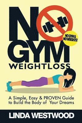 Linda Westwood - No Gym Weight Loss, Häftad. Tillgänglighet: Lägg i varukorg
