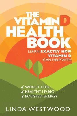 Linda Westwood - Vitamin D Health Book (3rd Edition), Häftad. Tillgänglighet: Lägg i varukorg