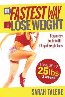 Sarah Talene - Fastest Way to Lose Weight, Häftad. Tillgänglighet: Lägg i varukorg