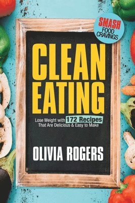 Olivia Rogers - Clean Eating, Häftad. Tillgänglighet: Lägg i varukorg