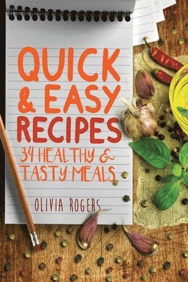 Olivia Rogers - Quick and Easy Recipes, Häftad. Tillgänglighet: Lägg i varukorg