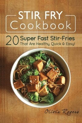 Olivia Rogers - Stir Fry Cookbook, Häftad. Tillgänglighet: Lägg i varukorg