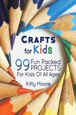 Kitty Moore - Crafts For Kids (3rd Edition), Häftad. Tillgänglighet: Lägg i varukorg