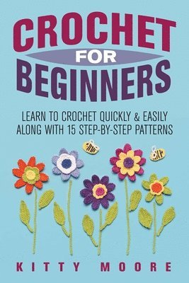 Kitty Moore - Crochet For Beginners (2nd Edition), Häftad. Tillgänglighet: Lägg i varukorg