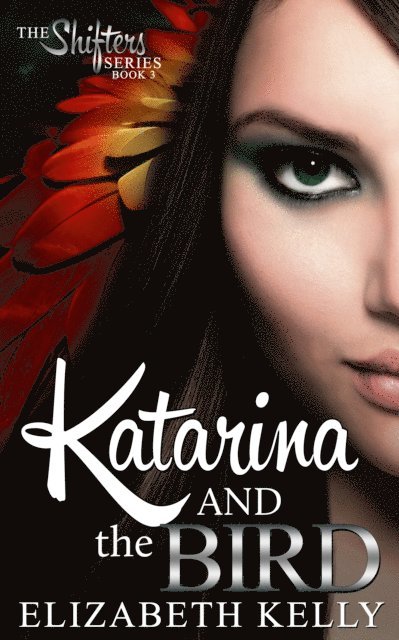 Elizabeth Kelly - Katarina and the Bird (Book Three), E-bok. Tillgänglighet: Lägg i varukorg