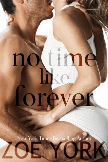 Zoe York - No Time Like Forever, E-bok