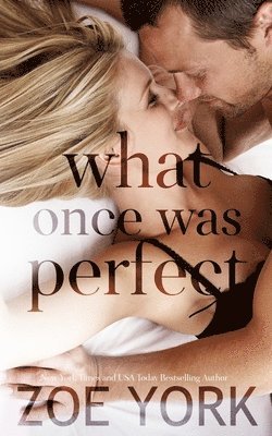 Zoe York - What Once Was Perfect, Häftad