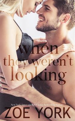 Zoe York - When They Weren't Looking, Häftad