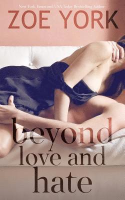 Zoe York - Beyond Love and Hate, Häftad