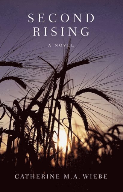 Catherine M.A. Wiebe - Second Rising, E-bok