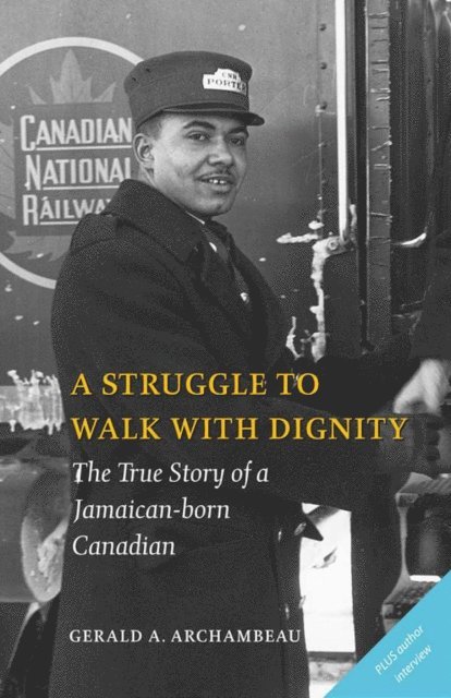 Gerald A. Archambeau - Struggle to Walk With Dignity, E-bok. Tillgänglighet: Lägg i varukorg