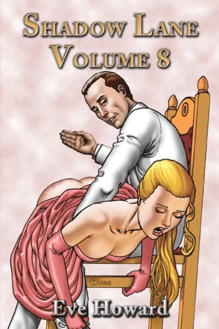 Eve Howard - Shadow Lane Volume 8: The Spanking Libertines A Novel of Spanking, Sex and Romance, E-bok