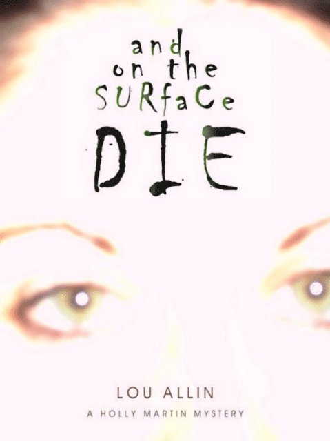 Lou Allin - And on the Surface Die, E-bok
