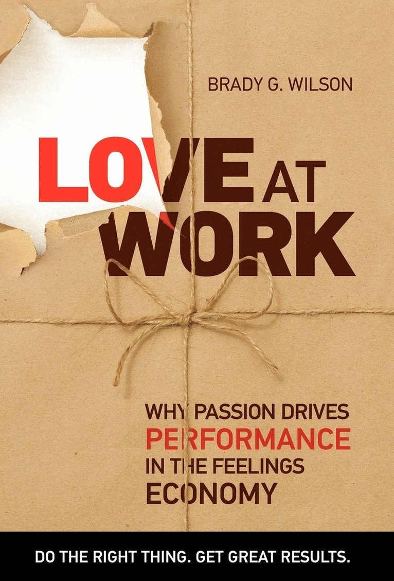 Brady G. Wilson - Love at Work, Inbunden