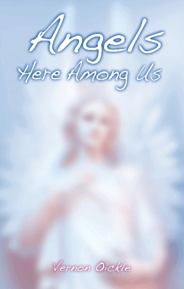 Vernon Oickle - Angels Here Among Us, Häftad
