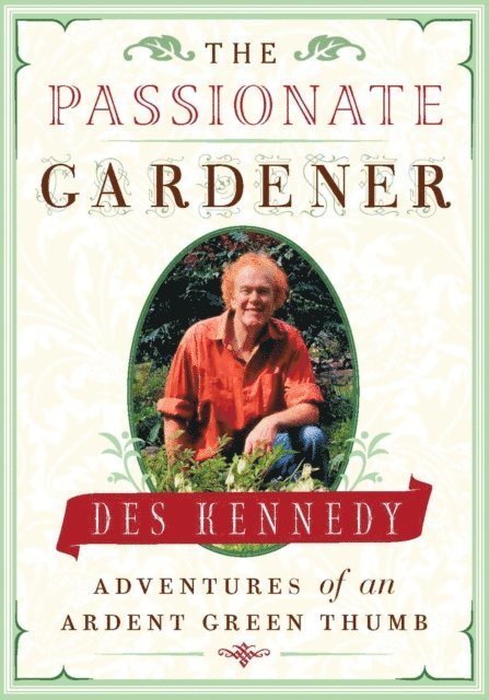 Des Kennedy - Passionate Gardener, E-bok