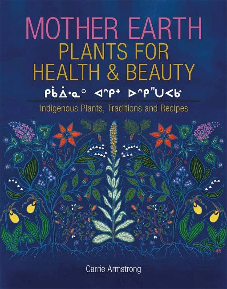 Carrie Armstrong - Mother Earth Plants for Health & Beauty, Inbunden