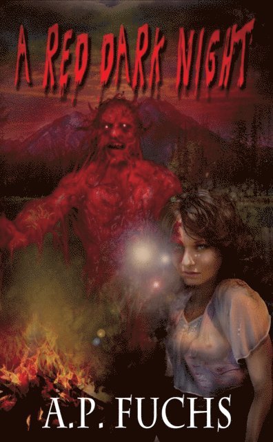 A.P. Fuchs - Red Dark Night: A Novel of Blood, Gore and Terror, E-bok