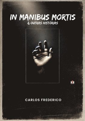 Carlos Frederico - In Manibus Mortis & Outras Histórias, Häftad