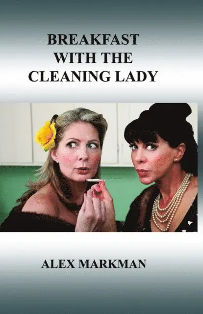 Alex Markman - Breakfast with the Cleaning Lady, E-bok. Tillgänglighet: Lägg i varukorg