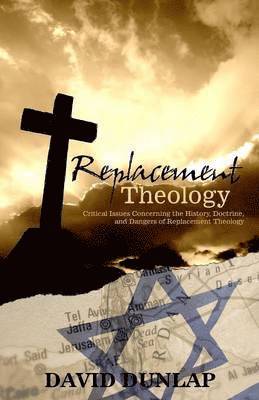 David Dunlap - Replacement Theology, Häftad