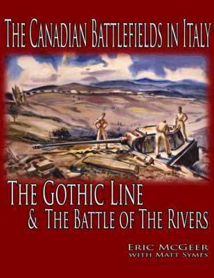 Eric McGeer, Matt Symes - Canadian Battlefields in Italy: the Gothic Line and the Battle of the Rivers, Häftad