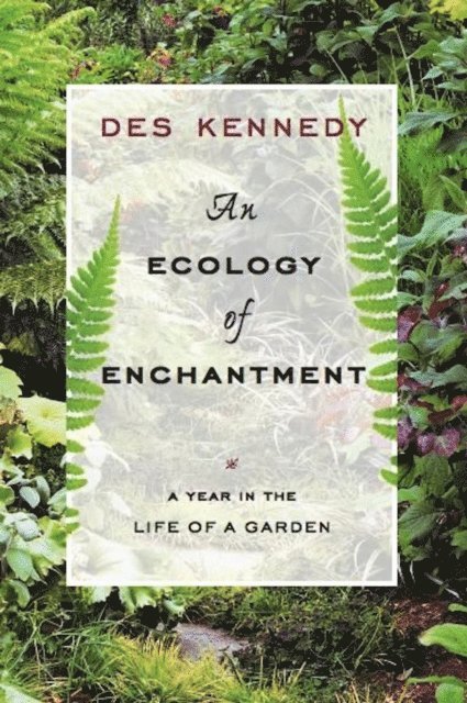 Des Kennedy - Ecology of Enchantment, E-bok