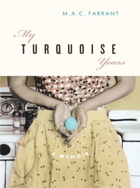 M.A.C. Farrant - My Turquoise Years, E-bok. Tillgänglighet: Lägg i varukorg
