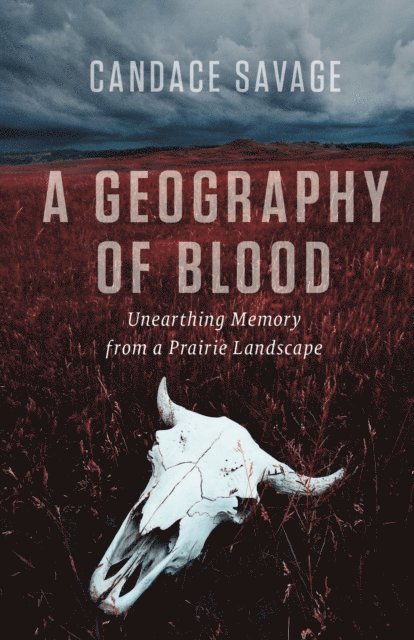 Candace Savage - Geography of Blood, E-bok