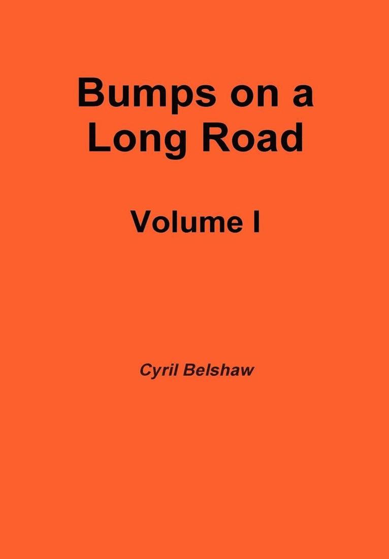 Cyril Belshaw - Bumps on a Long Road Volume I, Inbunden