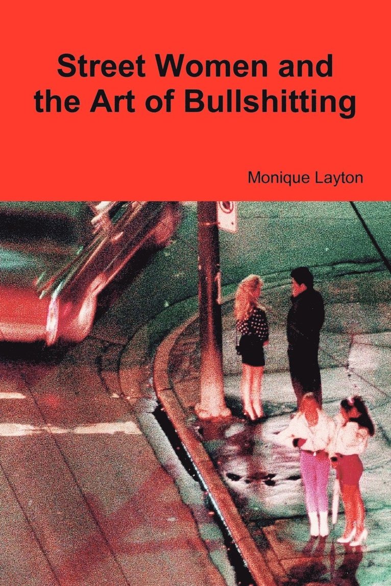 Monique Layton - Street Women and the Art of Bullshitting, Häftad