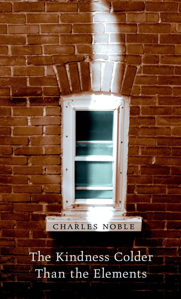 Charles Noble - Kindness Colder Than the Elements, Häftad. Tillgänglighet: Tillfälligt slut