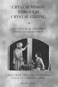 Crystal Vision Through Crystal Gazing: The Crystal as a Stepping Stone to Clear Vision