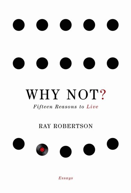 Ray Robertson - Why Not?, E-bok