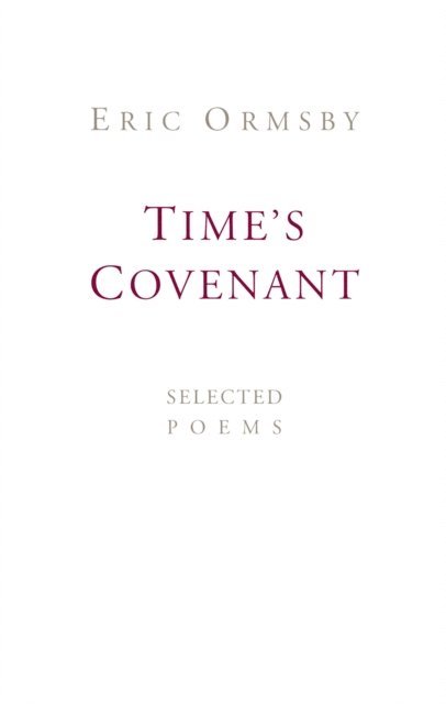 Eric Ormsby - Time's Covenant, E-bok