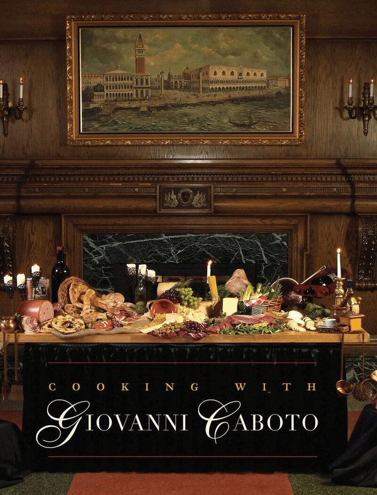 Giovanni Caboto - Cooking with Giovanni Caboto, Inbunden. Tillgänglighet: Tillfälligt slut