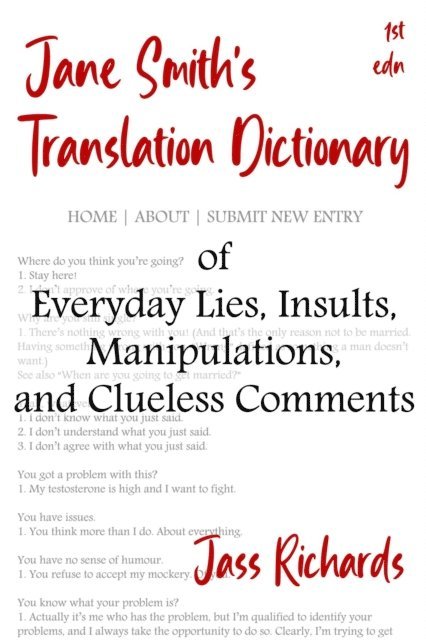 Jass Richards - Jane Smith's Translation Dictionary of Everyday Lies, Insults, Manipulations, and Clueless Comments, E-bok