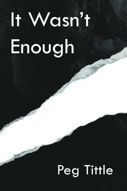 Peg Tittle - It Wasn't Enough, E-bok