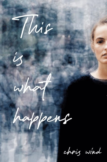 Chris Wind - This Is What Happens, E-bok