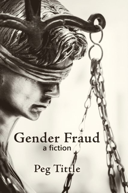 Peg Tittle - Gender Fraud: A Fiction, E-bok