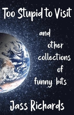 Jass Richards - Too Stupid to Visit, Häftad