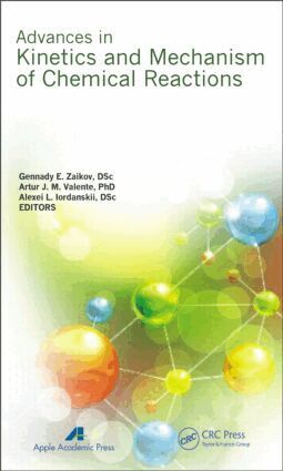Gennady E. Zaikov, Artur J. M. Valente, Alexei L. Iordanskii - Advances in Kinetics and Mechanism of Chemical Reactions, Inbunden