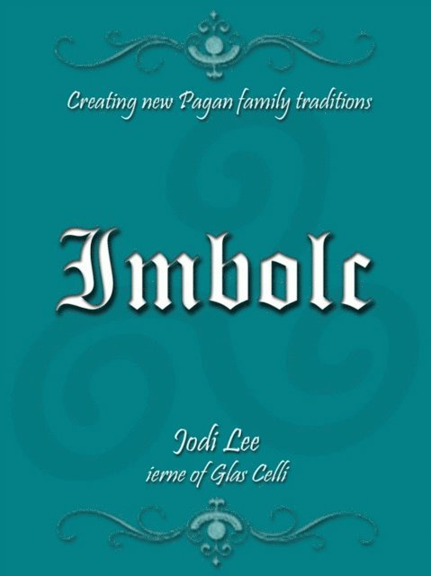 Jodi Lee - Imbolc - Creating New Pagan Family Traditions, E-bok. Tillgänglighet: Lägg i varukorg