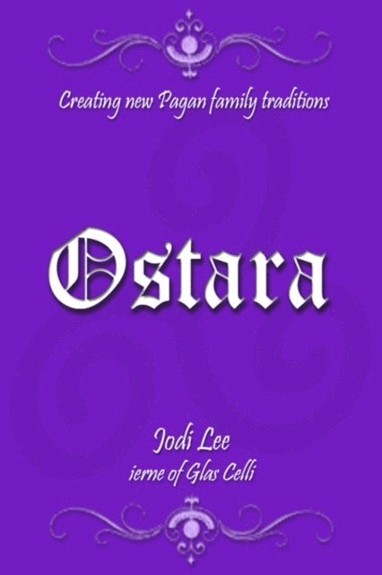 Jodi Lee - Ostara: Creating New Pagan Family Traditions, E-bok. Tillgänglighet: Lägg i varukorg