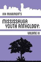 Amy Kwong - Ink Movement's Mississauga Youth Anthology Volume III, Häftad